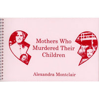 Mothers Who Murdered their Children / Children Who Murdered their Mothers