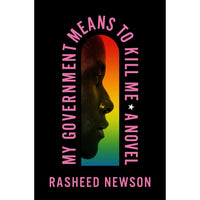 My Government Means to Kill Me: A Novel