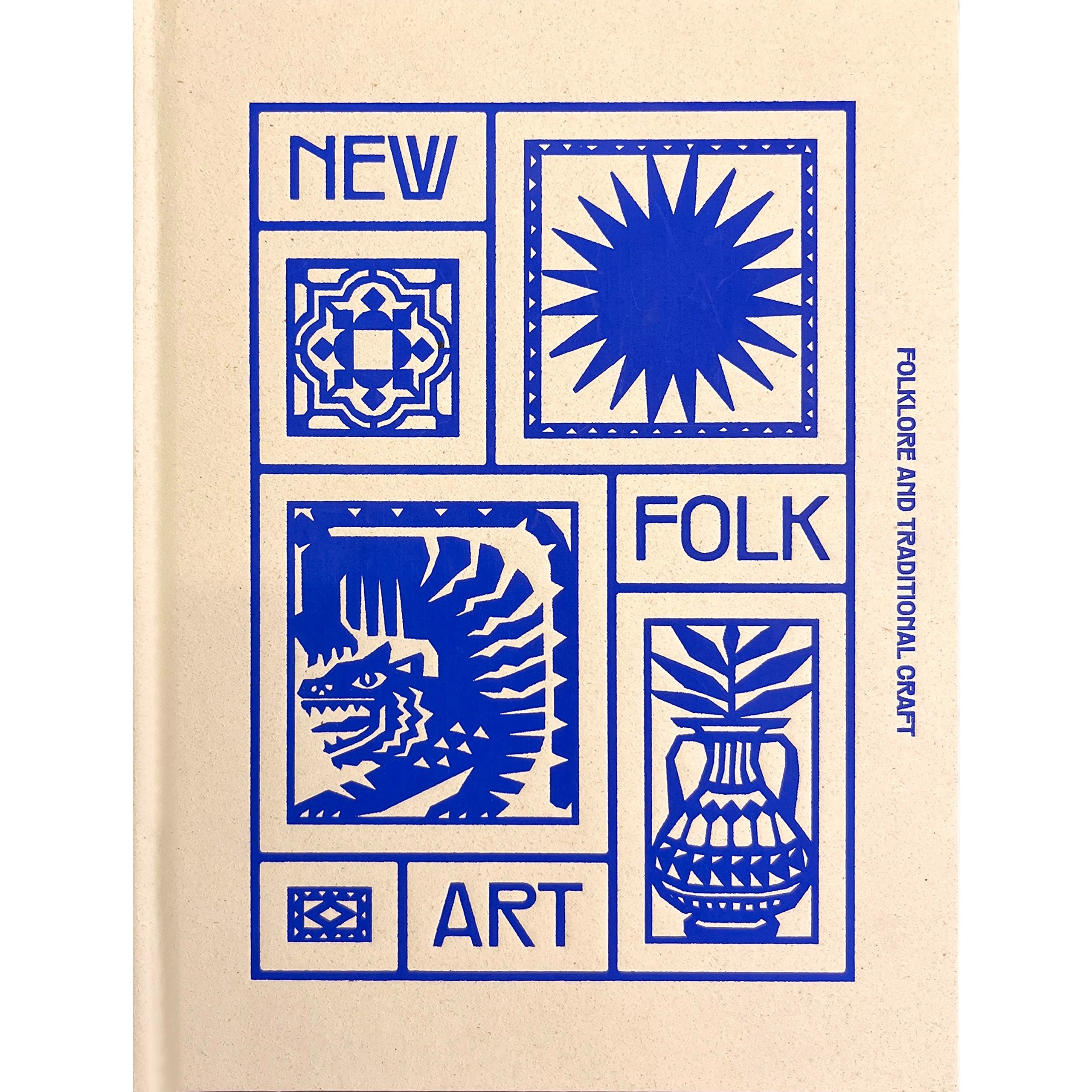 New Folk Art: Design Inspired by Folklore and Traditional Craft