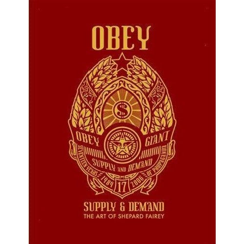 Obey: Supply And Demand: The Art of Shepard Fairey