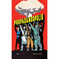 Propagandopolis: A Century of Propaganda from Around the World