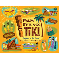 Palm Springs Tiki: Polynesia in the Desert