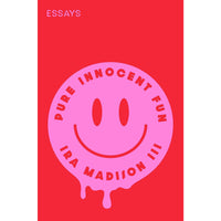 Pure Innocent Fun: Essays