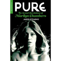 Pure: The Sexual Revolutions of Marilyn Chambers