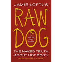 Raw Dog: The Naked Truth About Hot Dogs