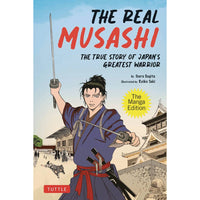 Real Musashi: The True Story Of Japan's Greatest Warrior