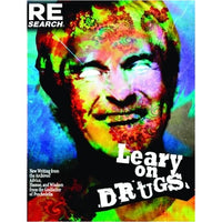 Leary on Drugs: New Material from the Archives! Advice, Humor and Wisdom from the Godfather of Psychedelia