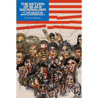 The Return of Black Nationalism and the Death of White Supremacy