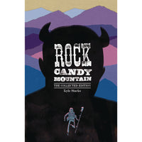 Rock Candy Mountain: The Complete Edition