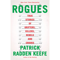 Rogues: True Stories of Grifters, Killers, Rebels and Crooks