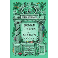 Roman Recipes for Modern Cooks