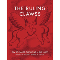 The Ruling Clawss: The Socialist Cartoons of Syd Hoff