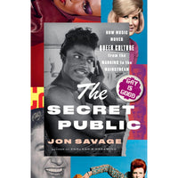 The Secret Public: How Music Moved Queer Culture From the Margins to the Mainstream
