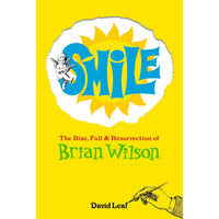 SMiLE: The Rise, Fall, and Resurrection of Brian Wilson