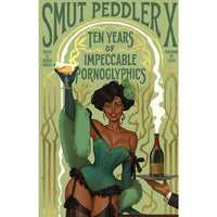 Smut Peddler X: Ten Years of Impeccable Pornoglyphics