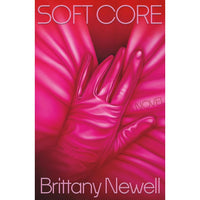 Soft Core: A Novel