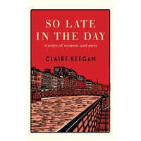 So Late in the Day: Stories of Women and Men