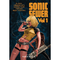Sonic Sewer Volume 1: A Vinyl Obsessive's Guided Tour Through Music History