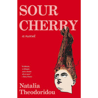 Sour Cherry: A Novel