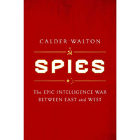 Spies: The Epic Intelligence War Between East and West