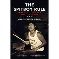 The Spitboy Rule: Tales of a Xicana in a Female Punk Band