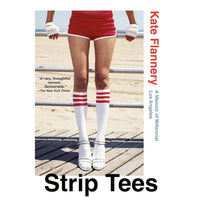 Strip Tees: A Memoir of Millennial Los Angeles