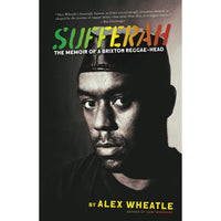 Sufferah: The Memoir of a Brixton Reggae-Head