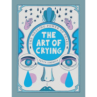 The Art of Crying: The Healing Power of Tears