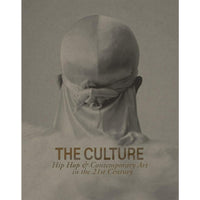 The Culture: Hip Hop And Contemporary Art in the 21st Century