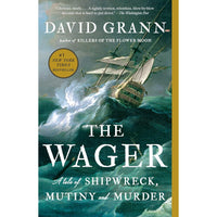 Wager: A Tale of Shipwreck, Mutiny and Murder