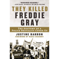 They Killed Freddie Gray: The Anatomy of a Police Brutality Cover-Up