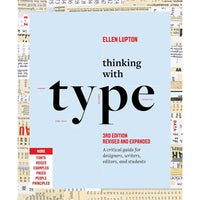 Thinking with Type: A Critical Guide for Designers, Writers, Editors, And Students