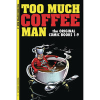 Too Much Coffee Man The Original Comic Books 1-9