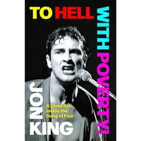 To Hell with Poverty!: A Class Act: Inside the Gang of Four