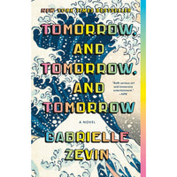 Tomorrow, and Tomorrow, and Tomorrow: A Novel (paperback)
