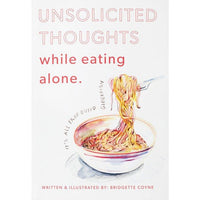 Unsolicited Thoughts While Eating Alone