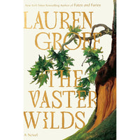 The Vaster Wilds: A Novel