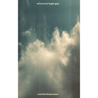 We'll Never Be Fragile Again