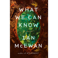 What We Can Know: A Novel