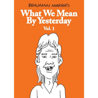 What We Mean by Yesterday Volume 1