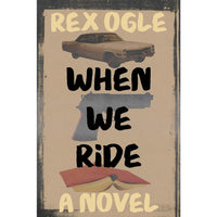 When We Ride: A Novel