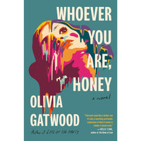 Whoever You Are, Honey: A Novel