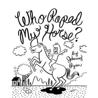 Who Raped My Horse: A Tale Of Terror #3