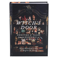 The Witch's Door: Oddities and Tales from the Esoteric to the Extreme