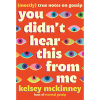 You Didn't Hear This From Me: (Mostly) True Notes on Gossip