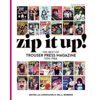 Zip It Up!: The Best of Trouser Press Magazine 1974 - 1984