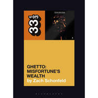 33 1/3 Volume 152: 24-Carat Black's Ghetto: Misfortune's Wealth