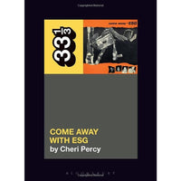 33 1/3 Volume 172: ESG's Come Away with ESG