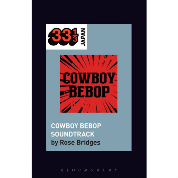 33 1/3 Japan: Yoko Kanno's Cowboy Bebop Soundtrack 