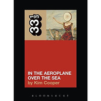 33 1/3 Volume 029: Neutral Milk Hotel's In the Aeroplane Over the Seas